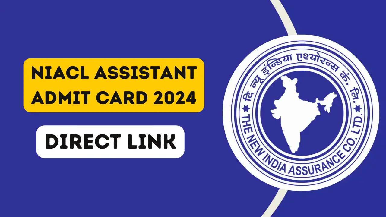 New India Assurance NIACL Assistant Admit Card 2024
